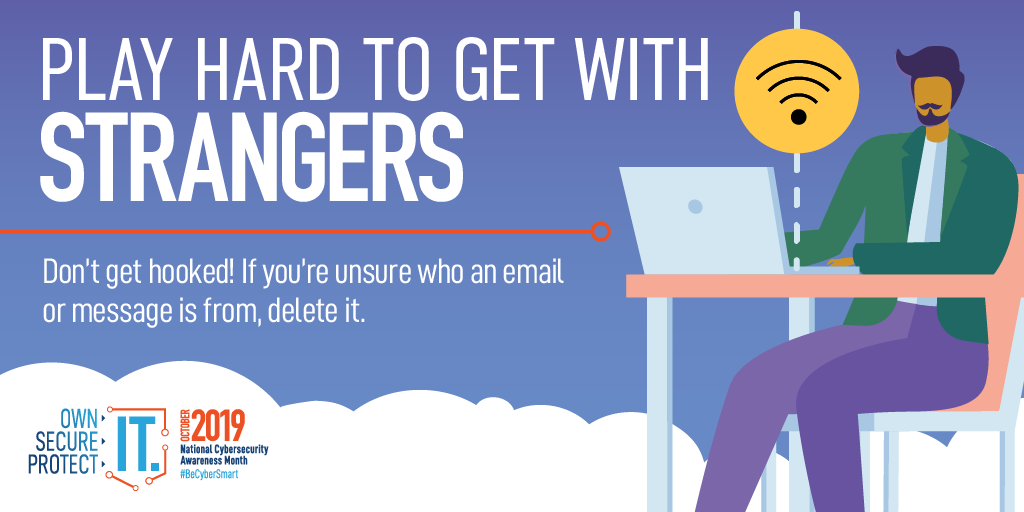 StaySafeOnline's tweet photo. Play Hard to Get with Strangers: If you’re unsure who an email is from—even if the details appear accurate—do not respond, and do not click on any links or attachments. 
→ Learn how to spot and avoid #phish: https://t.co/SFluUHVsFe #BeCyberSmart #CyberAware https://t.co/EweCbsnPUD