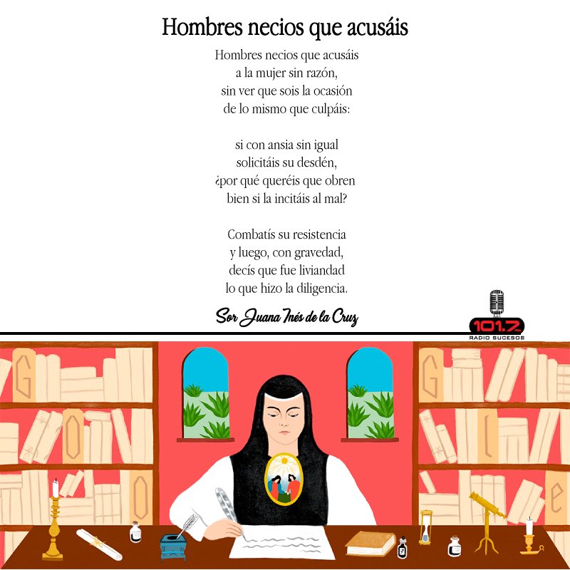 Halar Paraíso sobras Radio Sucesos en Twitter: "#PoetasEnSucesos | Iniciamos la semana  compartiendo con ustedes, un fragmento del poema 'Hombres necios que  acusáis' de Sor Juana Inés de la Cruz, escritora mexicana. Considerada la  mayor