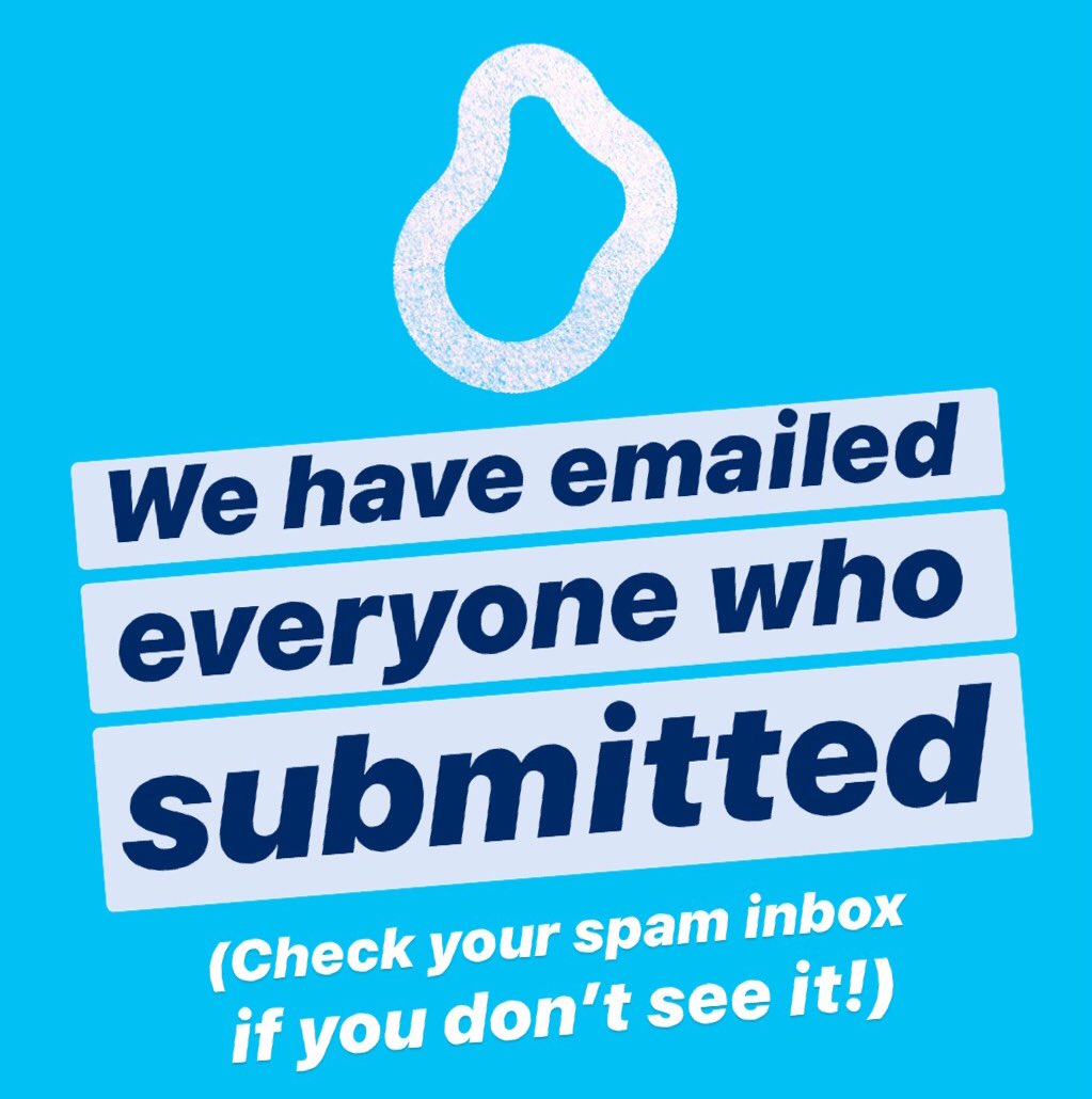 Thanks to everyone who submitted! You should all have an email from us. (Check your spam) We have a week of events and workshops planned, keep any eye out for details soon.