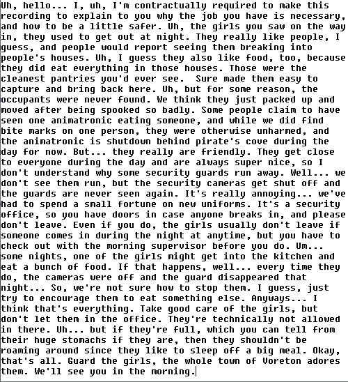 Since I've been getting back into the FNAF games, I thought I'd make the phone guy's opening script for