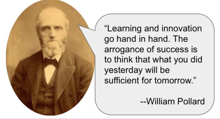 I’ve always loved this quote. I know too many leaders who rely solely on past successes to guide their future instead of engaging in learning to create future successes in our changing landscape!