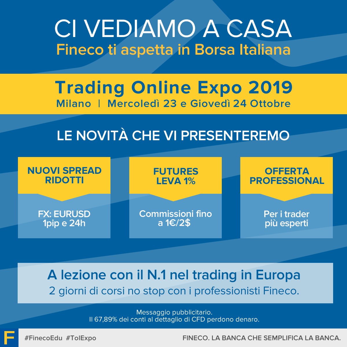 FinecoLive's tweet photo. Trading Online Expo 2019: #Fineco ti aspetta @BorsaItalianaIT. Per iscriversi: https://t.co/kkb467G2JQ
#TradingN1 #NoTradeOffs https://t.co/BDC1ydTqfj