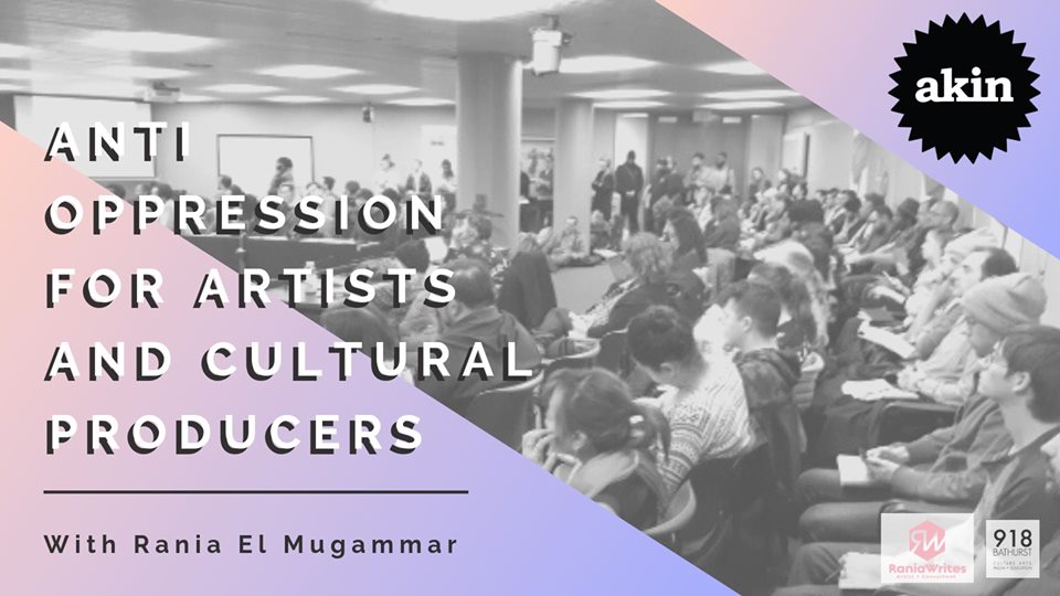 Tomorrow evening, join @akinprojects and Artist/Educator Rania El Mugammar for Anti-Oppression for Artists and Cultural Producers, exploring language, theories and practices of anti-oppression. Learn more and purchase tickets: ow.ly/EBPF50wRiLA