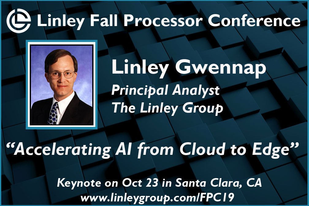 Linley Fall Processor Conference - Linley Gwennap keynote