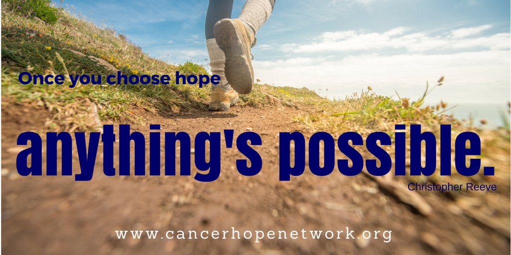 CancerHopeNet's tweet photo. "Once you choose hope, anything's possible." https://t.co/hw7QMqrSYr