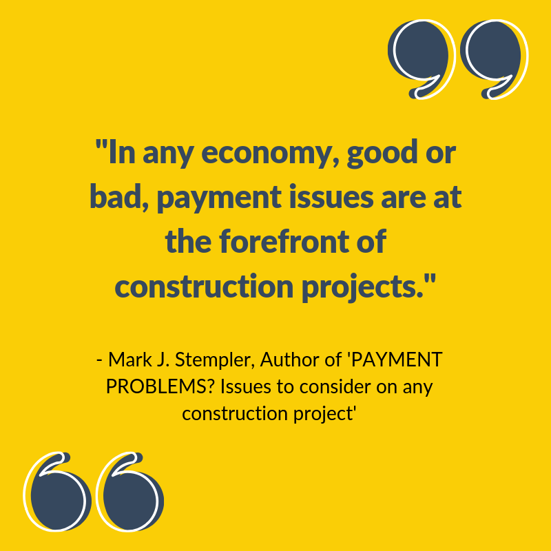 Everyone in the industry has a story concerning a construction payment problem. What's yours?