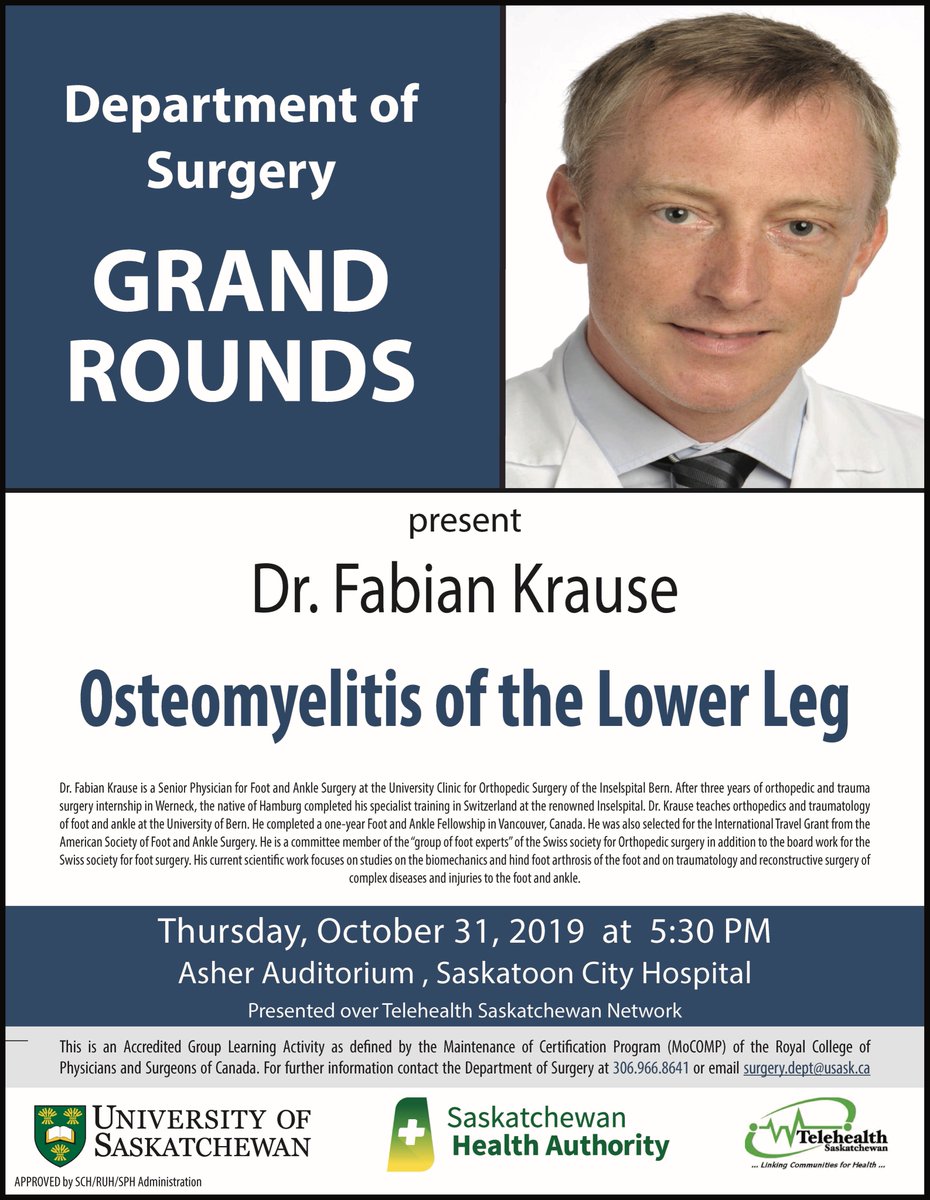 On Thursday, October 31, 2019 USASK Surgery presents Grand Rounds, Osteomyelitis of the Lower Leg, Dr. Fabian Krause, University Clinic for Orthopedic Surgery of the Inselspital Bern