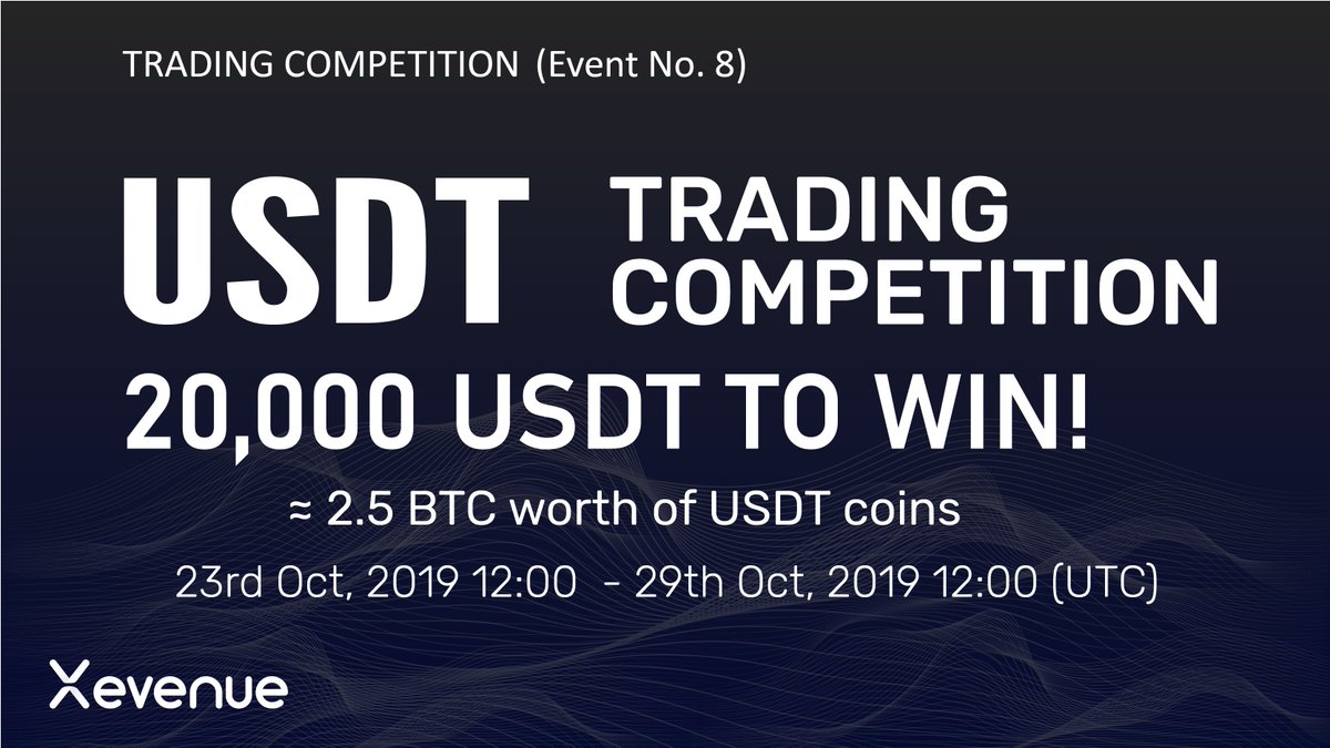 $USDT Trading Competition, 20,000 USDT (≈ 2.5 Bitcoin) to Giveaway!
Promotion period: 2019/10/23 12:00 to 20/10/10/29 12:00 (UTC).

Trading Link:  xevenue.com/trading/btcusdt

Competition Link: xevenue.com/event/?id=14

More Details: xevenue.zendesk.com/hc/en-us/artic…