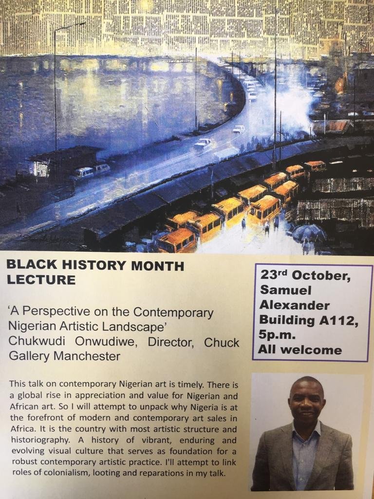Black History Month Lecture Date: 23/10/19 Where: Samuel Alexander Building A112, Oxford Rd, Manchester M13 9PL Time: 5pm. All welcome.

#BHM2019 
#BHM 
#Art
#Nigerian
#ArtDirector
#Chuckwudi
#Chuckgallery
#Manchester 
#modernart
#visualculture