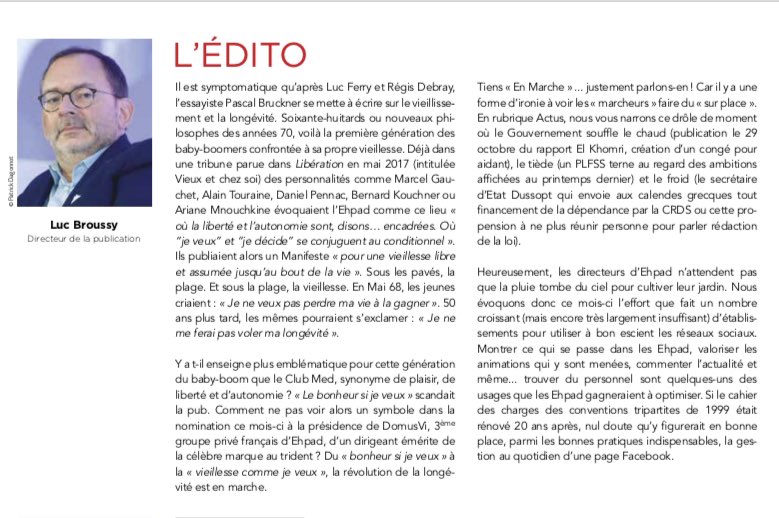 • Des nouveaux philosophes et autres soixante-huitards baby-boomers qui évoquent la (leur ?) vieillesse • Le rapport entre Club Med et Ehpad • Des marcheurs qui font du sur place • Des Ehpad sur Facebook. De quoi rédiger un p’tit édito pour le Mensuel des Maisons de Retraite