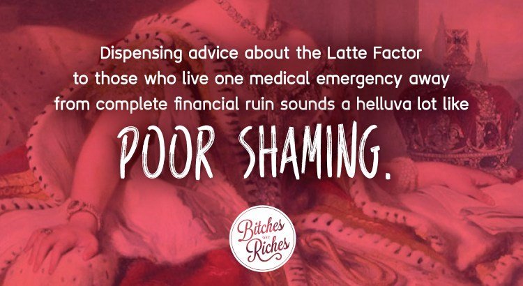 BitchesGetRich's tweet photo. The Latte Factor, Poor Shaming, and Economic Compassion https://t.co/MTRafbtBHl https://t.co/IEQ0267GOi