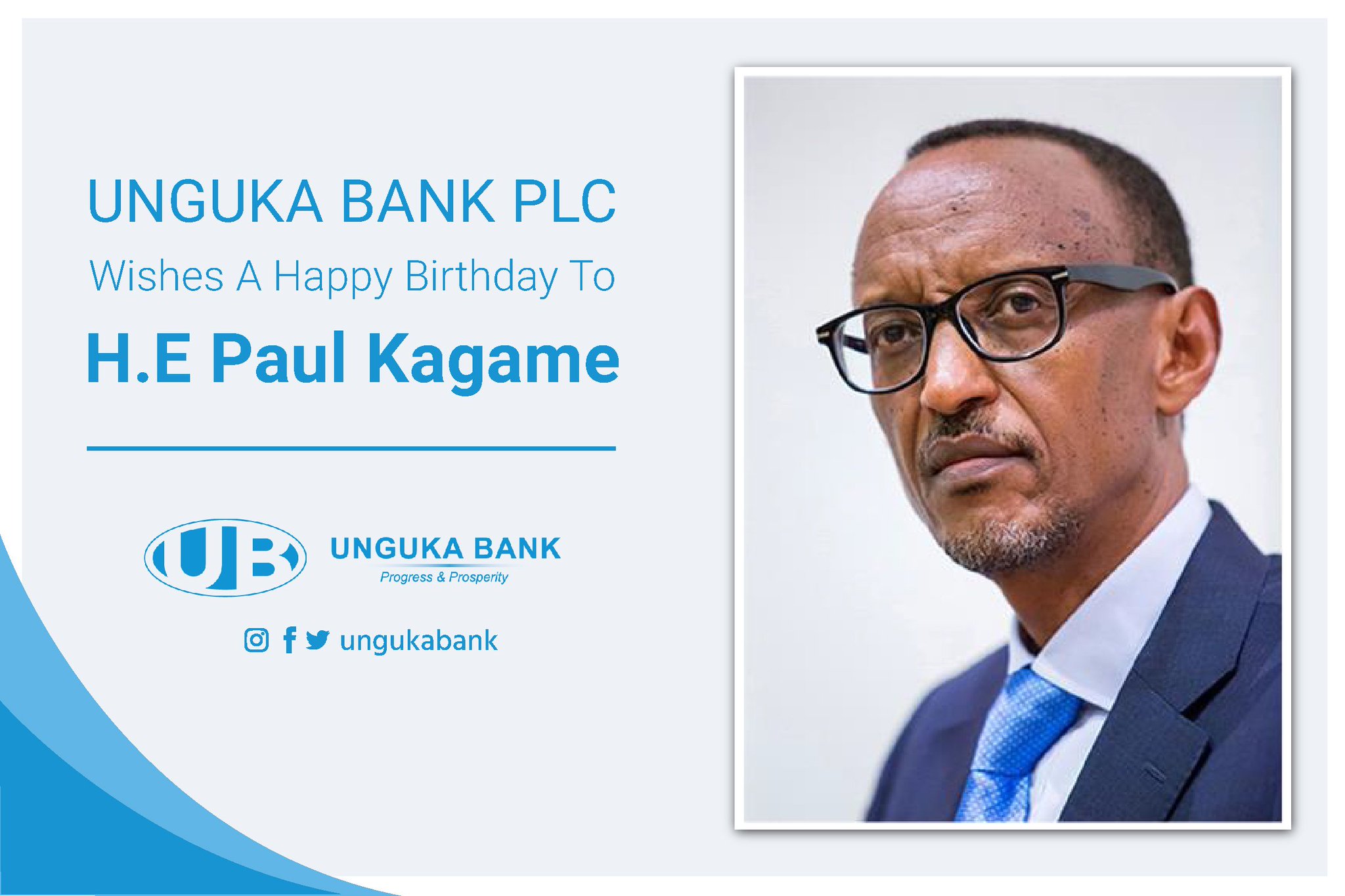 Unguka Bank PLC
Wishes A Happy Birthday To
H.E Paul Kagame. 