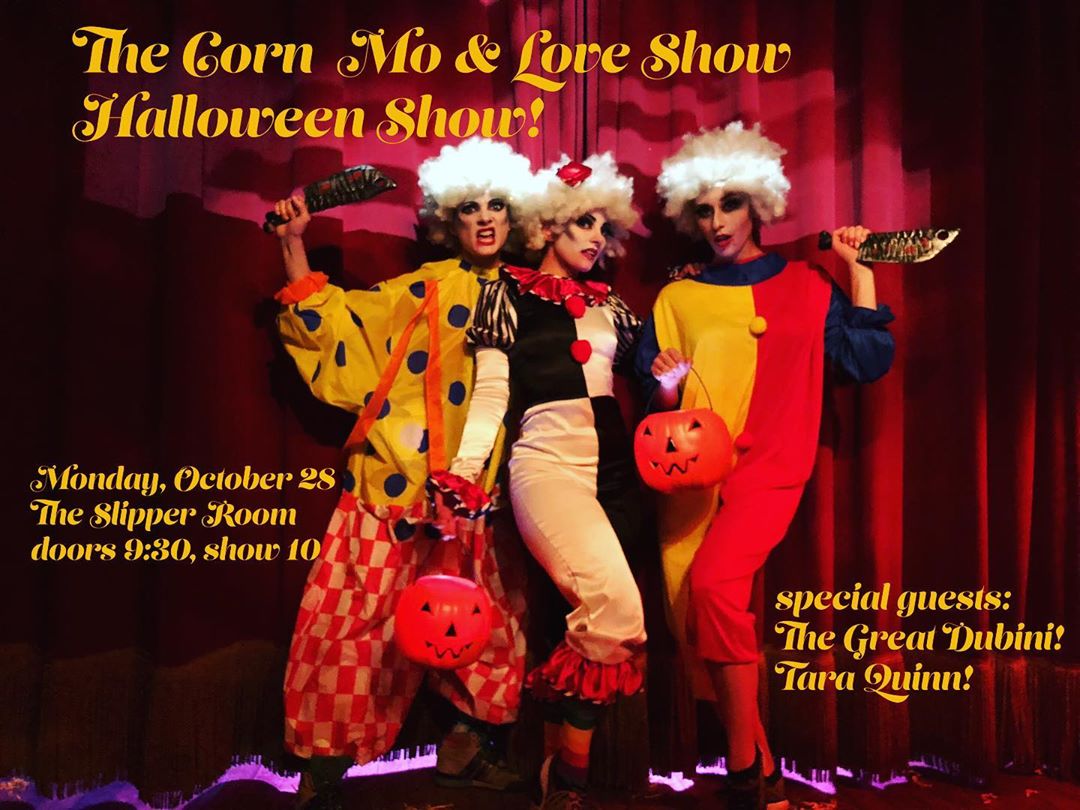 CORRECTION: The Corn Mo &amp; Love Show Halloween Show, Brooklyn Beerlesque, and more! conta.cc/345WsSv