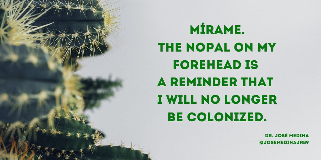JoseMedinaJr89's tweet photo. Soy an #academic. I am a #pocho. Soy #researcher. I am from the #barrio. Soy #educational #leader. I am #Xicanx. Soy #duallanguage. I am a #nopal with blinking lights. Mírame. You know you want to. And, if not. Ni modo. Your loss. Amor, today and siempre. https://t.co/BQr29INRqf