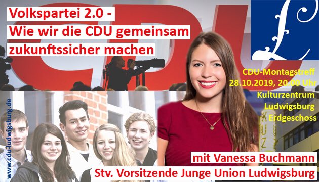 CDU-Montagstreff mit Vanessa Buchmann, Vorsitzende Jungen Union in Stadt+Kreis Ludwigsburg, mit dem Thema:
„Volkspartei 2.0 - Wie wir die CDU 🧡🇩🇪gemeinsam zukunftssicher machen“. 👍28.10.2019, 20:00 Uhr im Kulturzentrum Ludwigsburg, Wilhelmstraße 9/1, 71638 Ludwigsburg, im EG