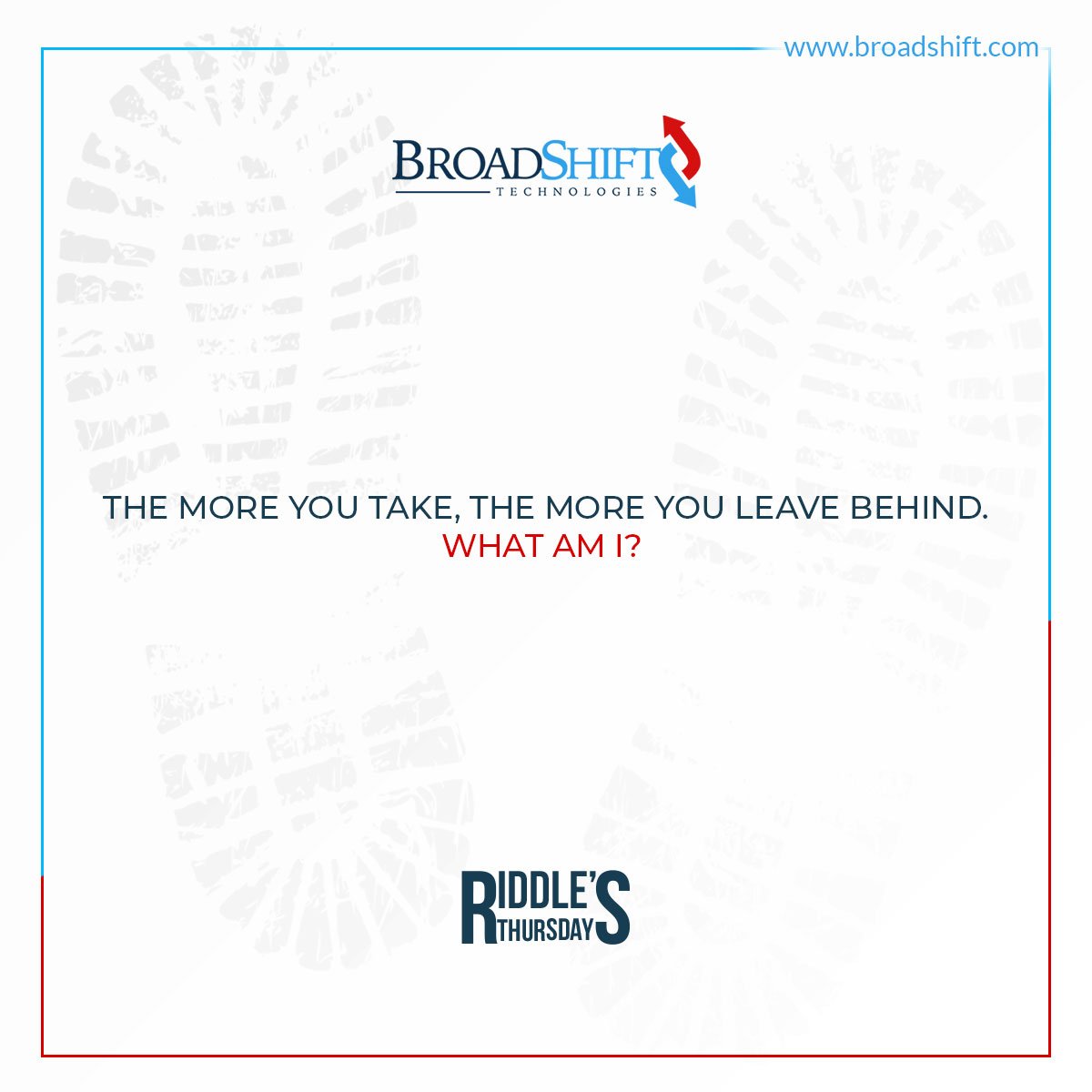 broadshift's tweet image. The more you take, the more you leave behind. What am I? #thursdayriddles #riddle #riddlethursday #thursdaythoughts
