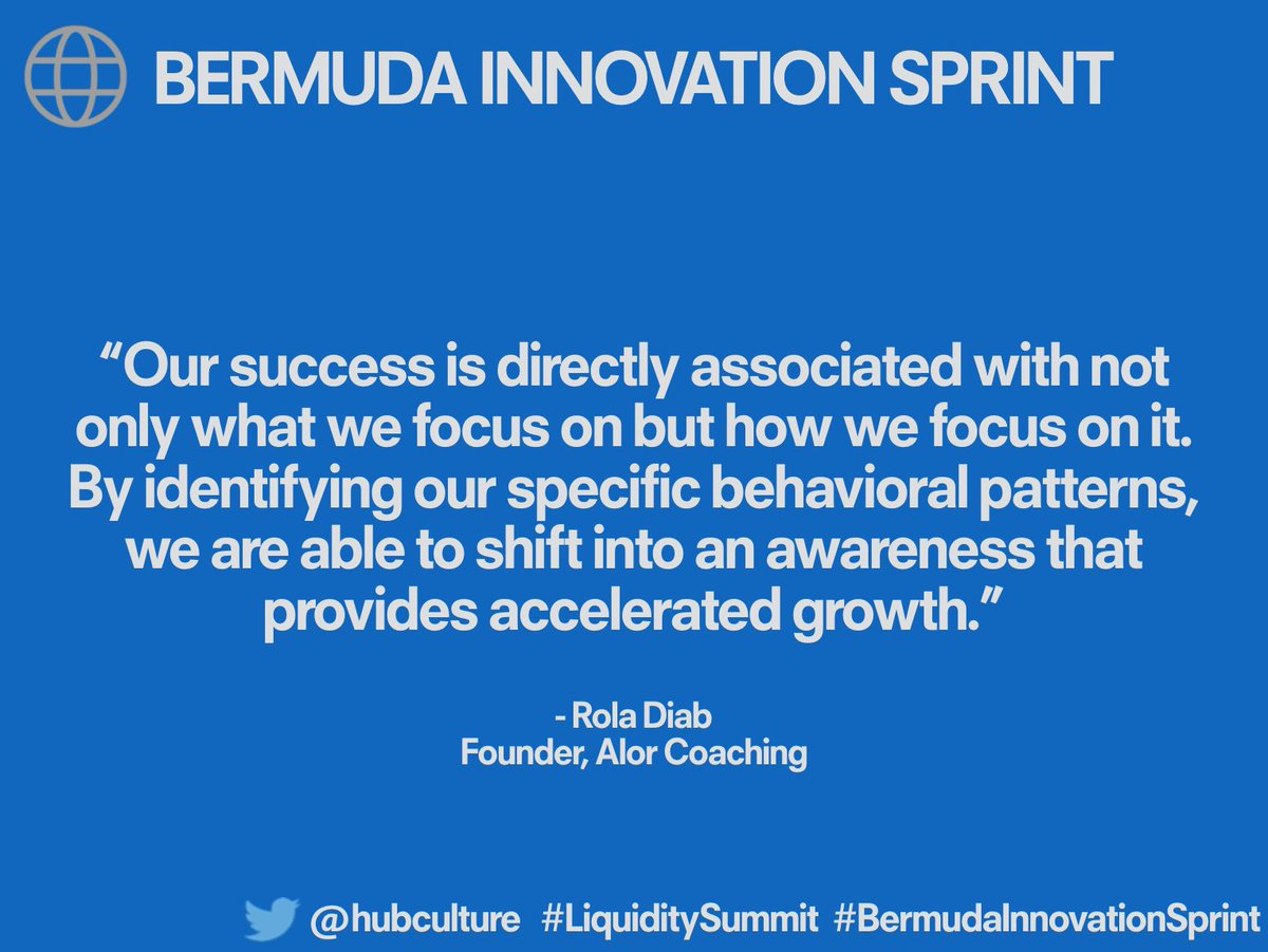 hubculture's tweet image. “Our success is directly associated with not only what we focus on but how we focus on it. By identifying our specific behavioral patterns, we are able to shift into an awareness that provides accelerated growth.” Rola Diab, Alor Coaching #BermudaInnovationSprint #bermudatechweek