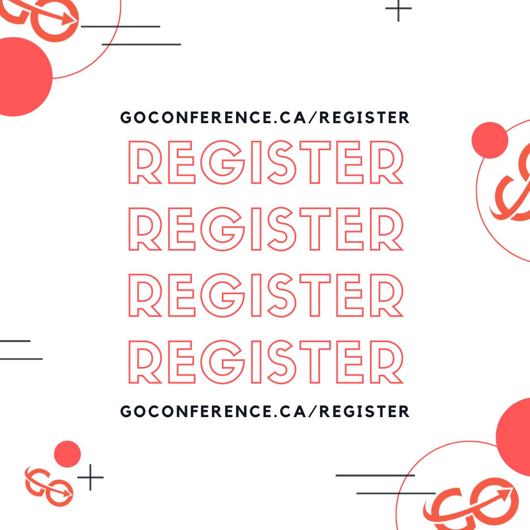 Time is running out, REGISTER NOW at goconference.ca/register!
