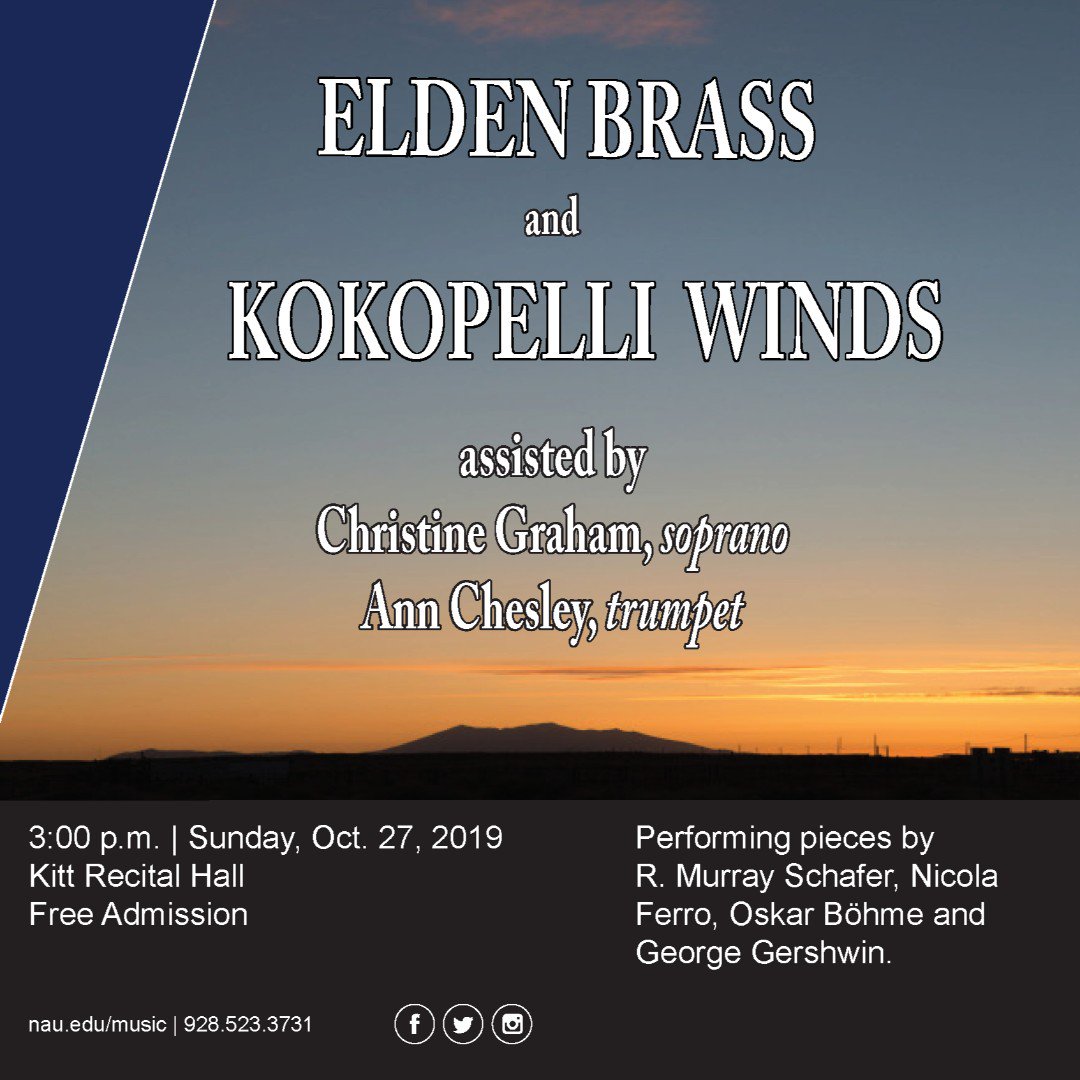 School of Music Faculty Artist Series presents Elden Brass  and Kokopelli Winds Concert.

3 p.m. October 27.
Kitt Recital Hall. Free.
<a href="/NAUAuditoria/">NAU Auditoria</a> <a href="/NAU_SOM/">NAU School of Music</a>