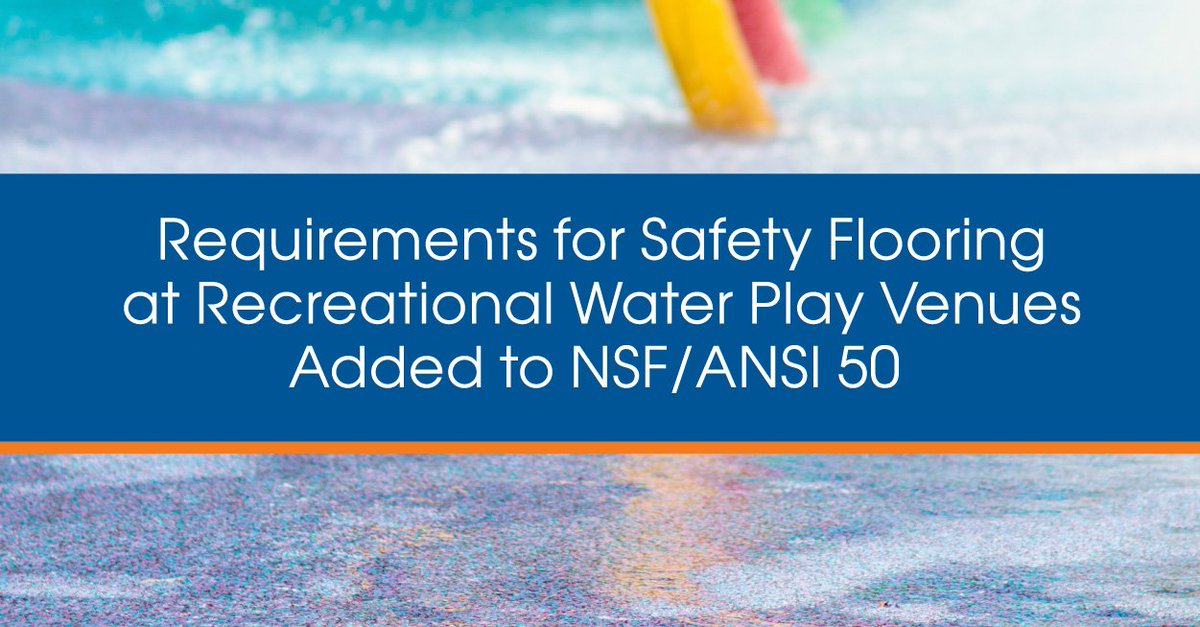 "This update to the standard helps enable a safe and fun recreational water experience for kids of all ages," said Jessica Evans, Director, Standards Development at NSF International.

Read more about the safety flooring criteria here: 
lnkd.in/efnygAi

#Water #Safety