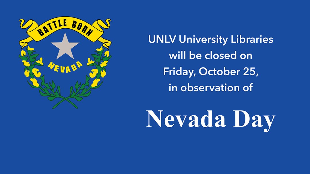 Unlv Libraries On Twitter All University Libraries Will Be Closed Friday For The Nevada Day Holiday Lied Library Will Resume Regular Hours On Saturday At 9 A M The Music Architecture Studies Health