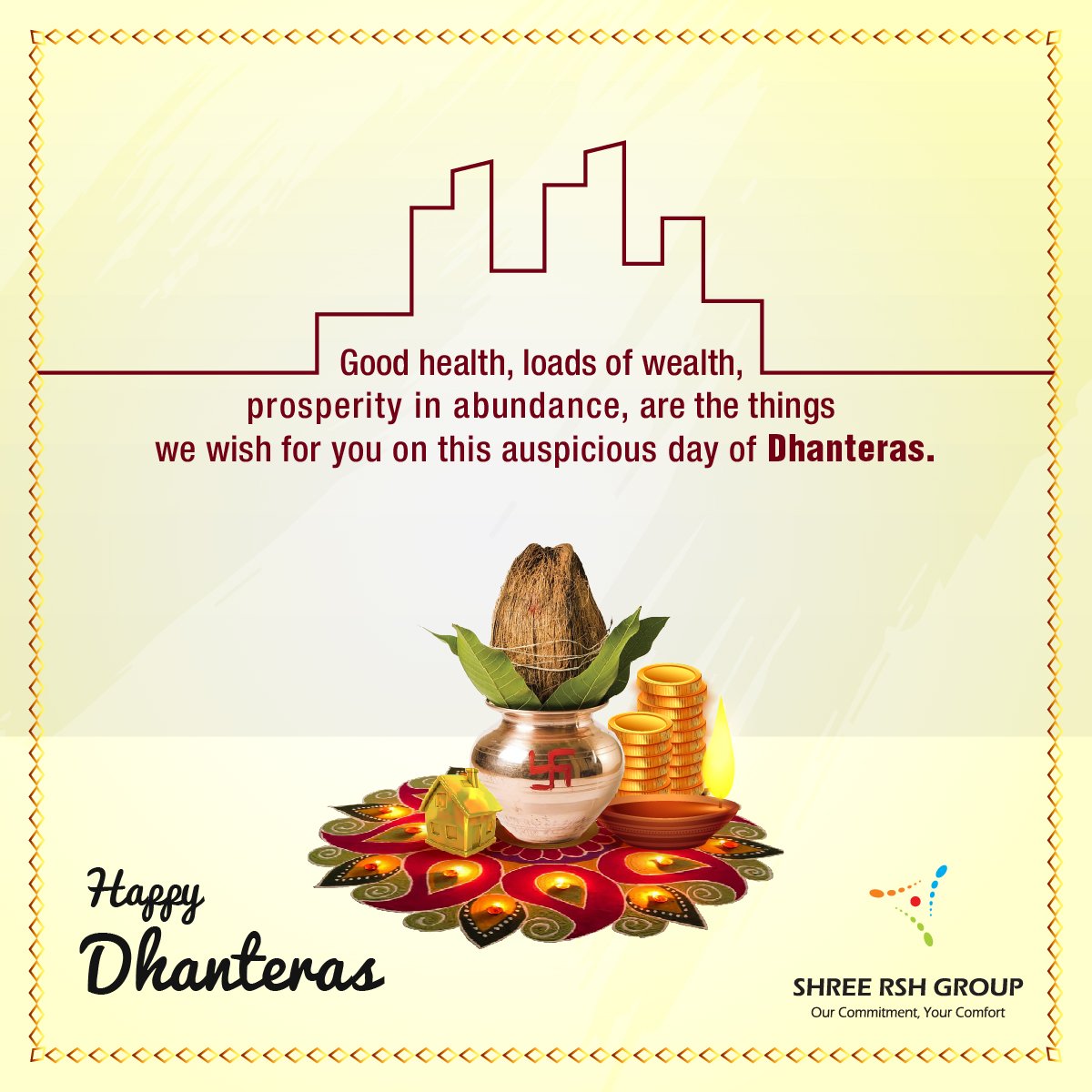 On this auspicious day of Dhanteras may the divine blessings of Goddess Lakshmi bestow on you bountiful fortune. Happy Dhanteras!

#ShreeRSHGroup #RSHSignature #HappyDhanteras #GoodLuck #Fortune #Wealth #Prosperity #FlatsInSouthKolkata #LuxuryApartments #Gym #Workout #Fitness