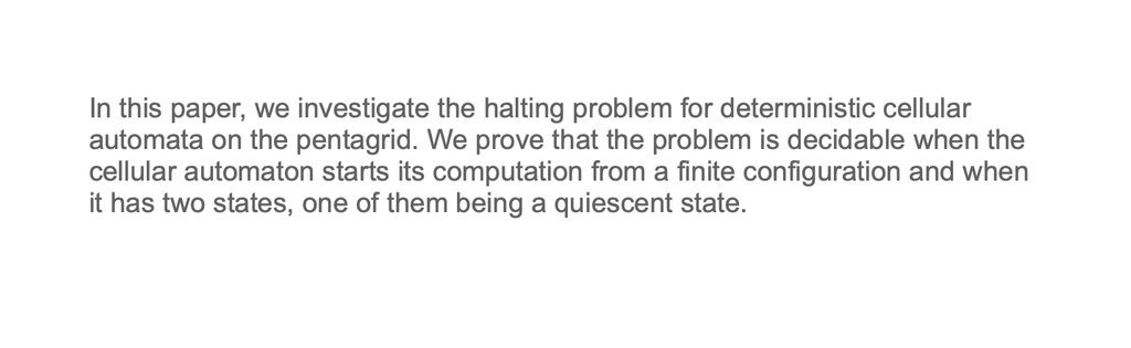 WolframScience's tweet photo. Have a look at this exciting article from the last issue of Complex Systems, A Decidability Result for the Halting of Cellular Automata on the Pentagrid.
#tilings #hyperbolicplane #cellularautomata #haltingproblem #decidability
https://t.co/FTe5yK3ZLm https://t.co/ulBu0NWhyQ