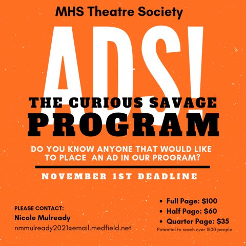 One more week to include an ad in our program! Promote your business and support MHS Theatre!

The Curious Savage by John Patrick is presented by special arrangement with Dramatists Play Service, Inc., New York. Tickets are $12, and are available at bit.ly/medfieldtickets