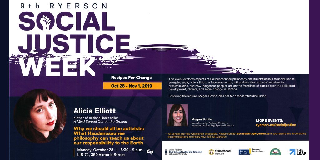On Monday October 28th, come see Alicia Elliott, author of the national bestseller 'A Mind Spread Out on the Ground'. Exploring the Haudenosaunee philosphy and its relationship to social justice struggles today, this lecture is part of Ryerson's Social Justice Week.