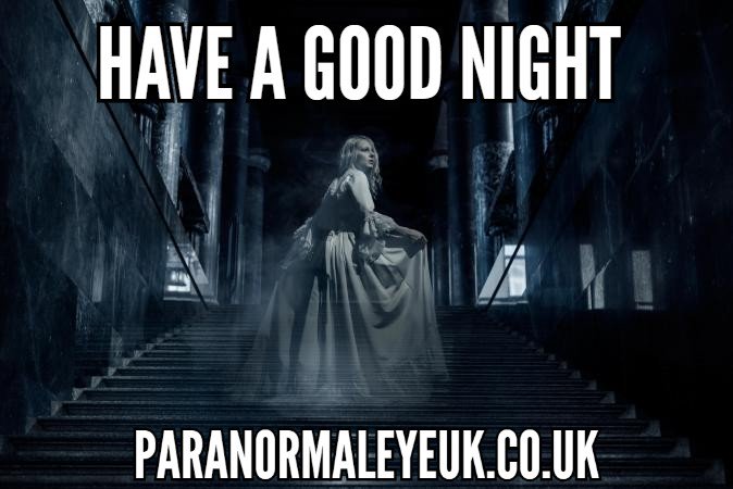 Wishing you all a really wonderful#Weekend  #Goodnight from us  paranormaleyeuk.co.uk/future-events