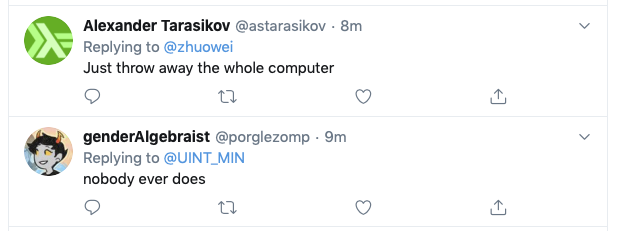 @astarasikov: Just throw away the whole computer @porglezomp (in a different thread but presented sequentially): nobody ever does