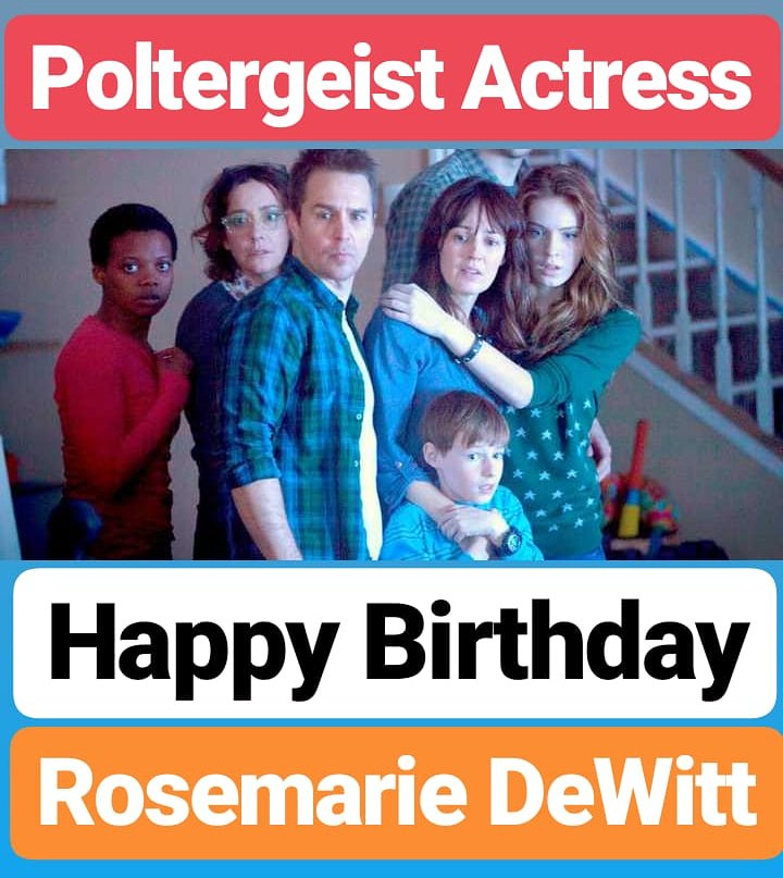 Happy Birthday 
Rosemarie DeWitt Poltergeist Film Actress 