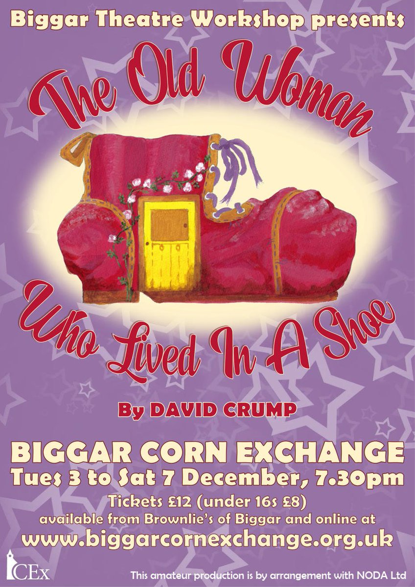 Biggar Theatre Workshop presents: The Old Woman Who Lived in a Shoe – The Panto! by David Crump

Tickets will be on sale in Biggar Corn Exchange on Saturday 16th Novemeber 10am - 2pm.
Tickets will also be available from Browlies thereafter and online at:
biggarcornexchange.ork.uk
