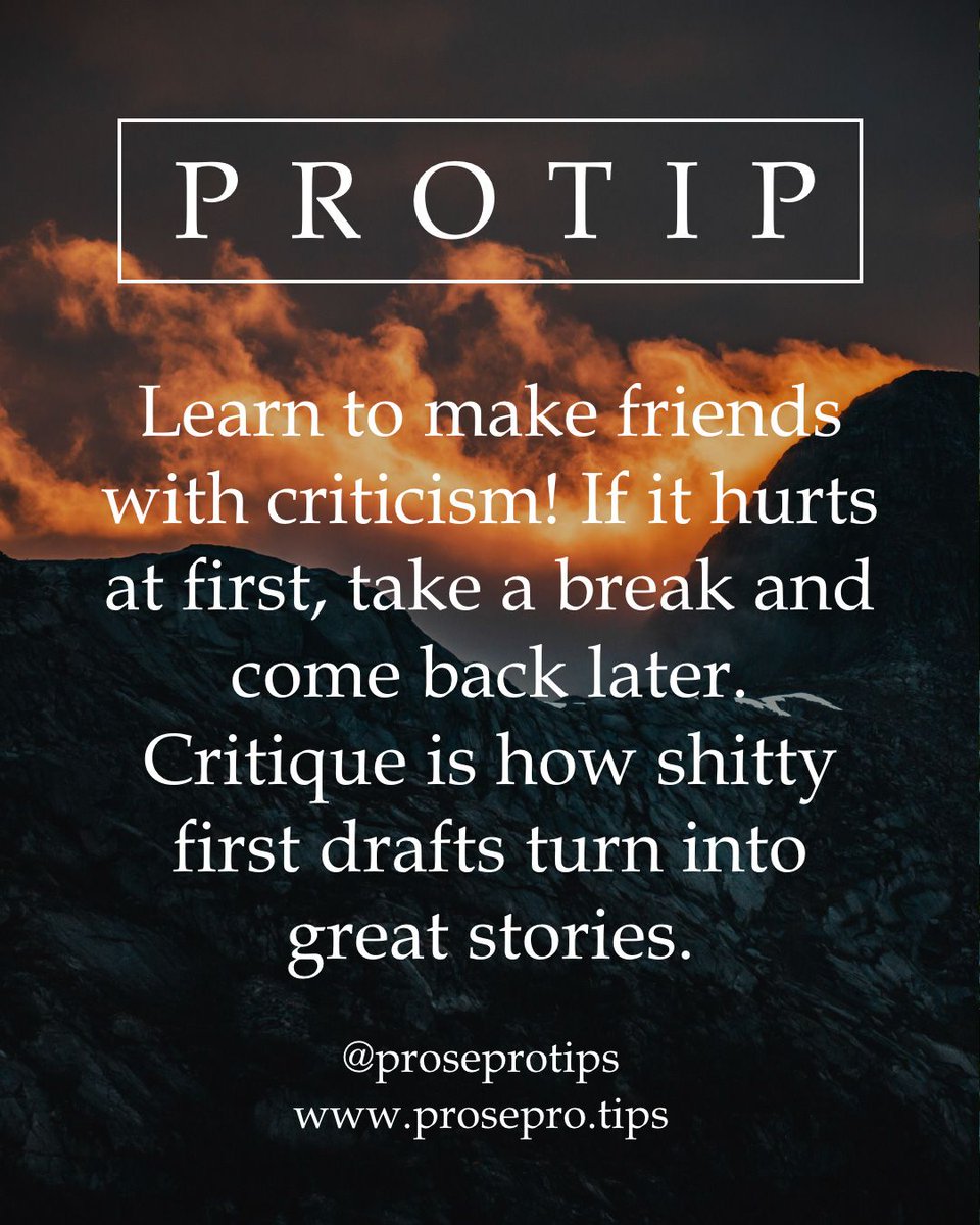 ProseProtips's tweet image. Learn to make friends with criticism! If it hurts at first, take a break and come back later. Critique is how shitty first drafts turn into great stories.
.
.
#criticism #critique #revision #editing #nanowrimo2019 #writingtips #writingadvice #proseprotips #howtowriteabook