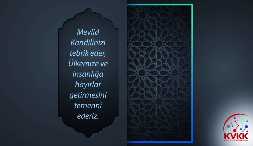 Mevlid Kandilinizi tebrik eder, Ülkemize ve insanlığa hayırlar getirmesini temenni ederiz. #KVKK #MevlidKandili
