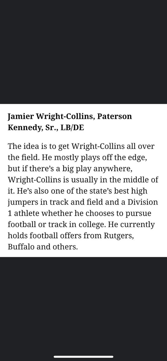 SCSportsR's tweet photo. MR DO IT ALL FOR THE JFK KNIGHTS... JAMIER WRIGHT COLLINS HOLDS OFFERS FROM RUTGERS, BUFFALO , UMASS AND KENT STATE. WHO WILL LAND THIS ALL AROUND FREAK ATHLETE?? #PATERSONSTRONG #SCC4LIFE #FOOTBALL #HIGHJUMPER  #GRINDTOBEGREAT https://t.co/ne4Ae9RLxY