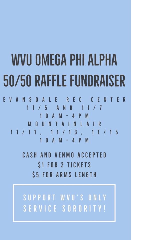 Come out and Support Omega Phi Alpha and buy a ticket for our 50/50 raffle! We’ll be selling tickets in the lair or just contact a sister to buy some!!! Good luck!!