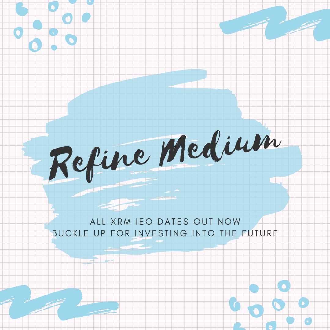 Refine Medium believes in giving back the love and support it gets from its community. That is why we have created XRMs for our community.#tokens #dlt #XRM
<a href="/VinDAXOfficial/">VinDAX Exchange</a> <a href="/dcoinexchange/">Dcoin</a> <a href="/tokpie_io/">Tokpie</a> 
IEO dates:
Vindax : 12-13 November
Dcoin : 14-16 November
Tokpie : 21-24 November