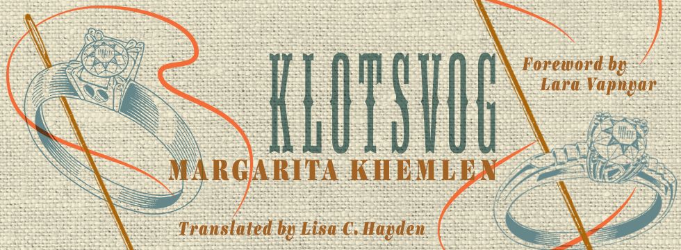 ColumbiaUP's tweet photo. "Maya’s soap-operatic life is delivered via a series of Vonnegut-like refrains...and with a Dostoevskean psychological precision." - @TheTLS reviews the #RussianLibrary novel KLOTSVOG by Margarita Khemlin, translated by Lisa C. Hayden https://t.co/ih47rqg5h1 https://t.co/E57Mn9bWC6
