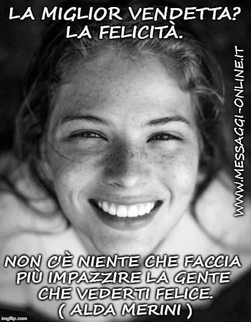MessaggiOnline's tweet photo. "La miglior #vendetta? La #felicità. 
Non c'è niente che faccia più impazzire la gente che vederti felice."

( #AldaMerini )

Questo ed altri aforismi di Alda Merini li trovi sul nostro sito : 👉👉 https://t.co/pWoHyGBstT https://t.co/1X4qtWgikU