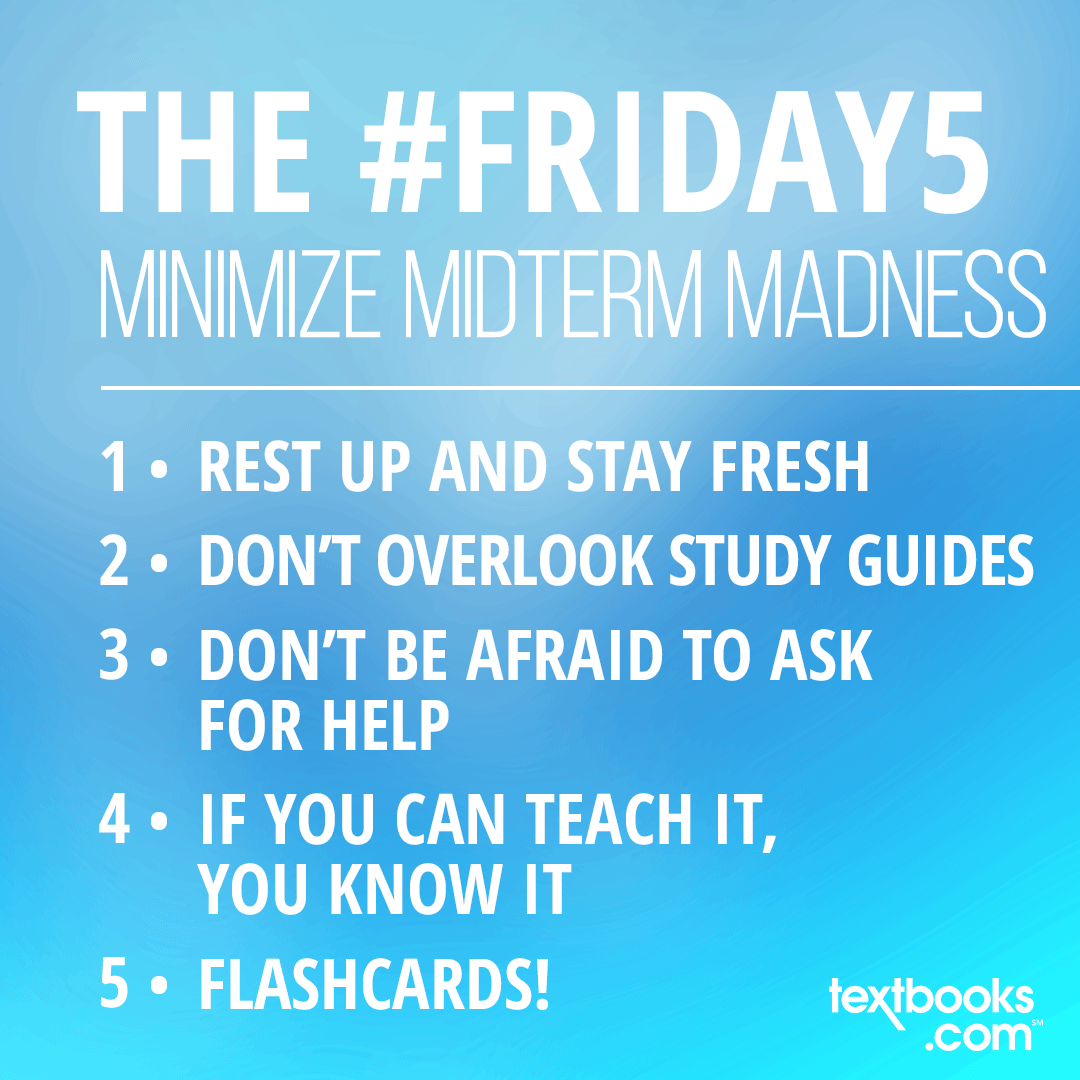 Textbooks's tweet image. Are you neck-deep in the Midterm Crunch? Today’s #Friday5 has some test-prep tips to take into the weekend.