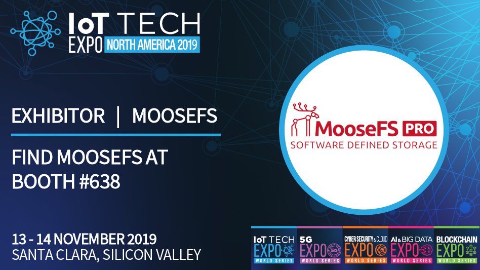 MooseFS Pro welcomes you @ IoT Tech Expo North America 2019 in Santa Clara! 👋 – moosefs.com/blog/moosefs-p…