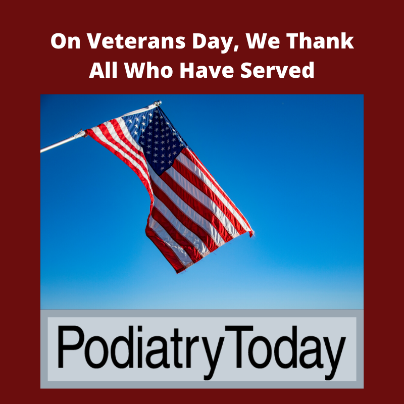 PodiatryToday's tweet image. On Veteran's Day, We Thank All Who Have Served.