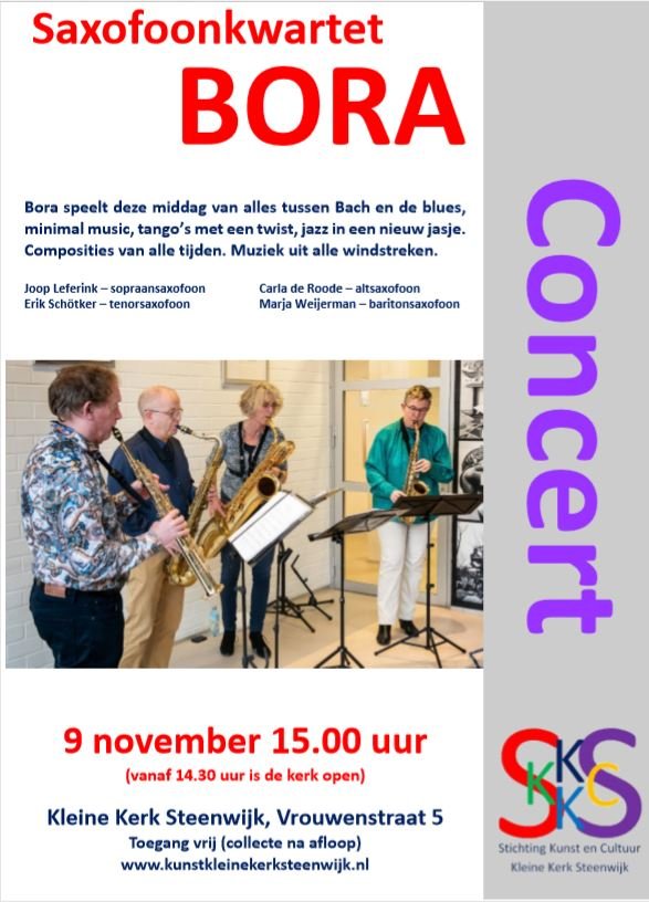 Vanmiddag om 15.00 uur BORA Saxofoonkwartet in de Kleine Kerk. Composities van alle tijden. Muziek uit alle windstreken. Programma: kunstkleinekerksteenwijk.nl/concerten