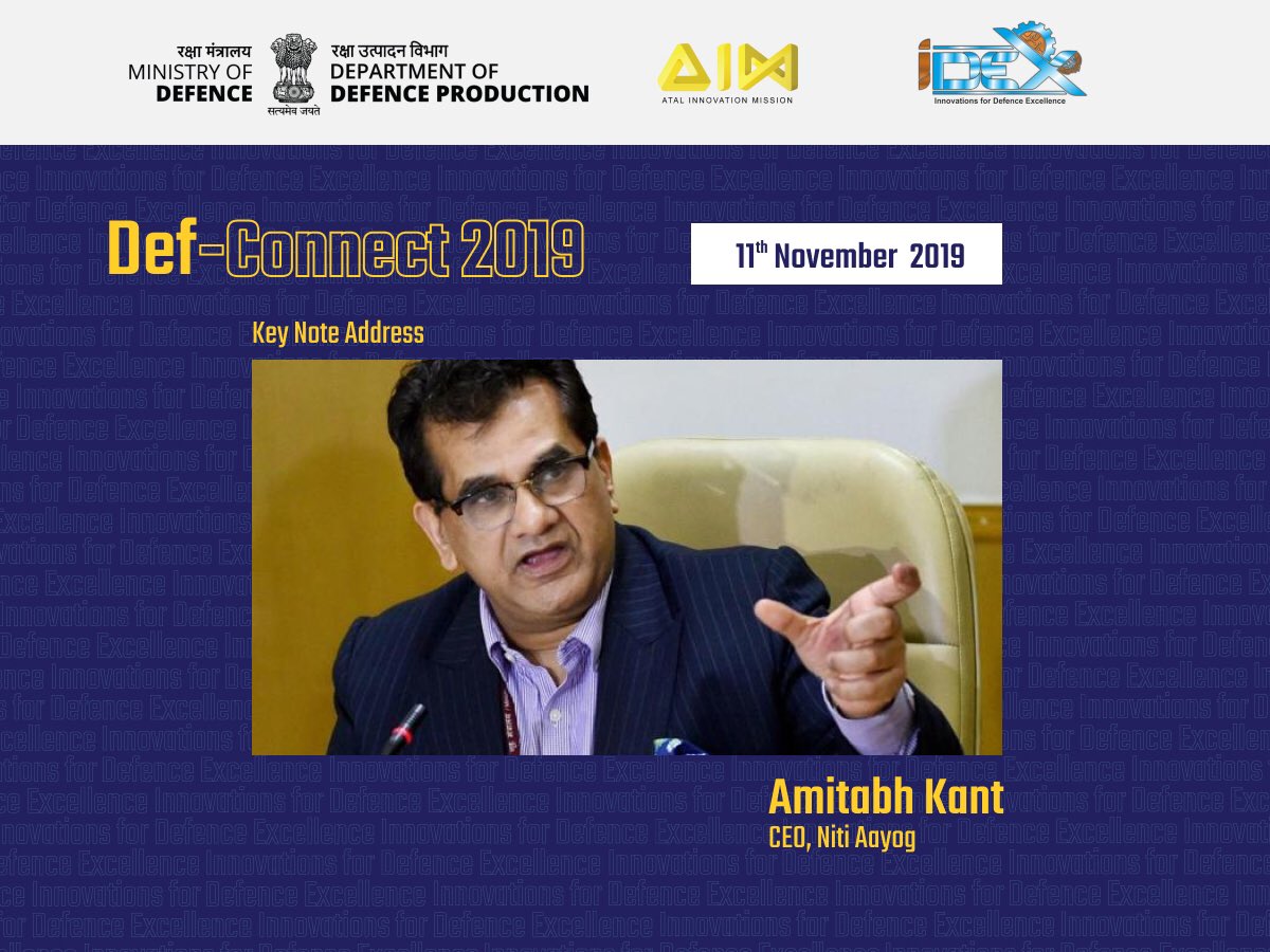 sjaju1's tweet image. Extremely delighted to have Shri Amitabh Kant, CEO Niti Ayog as the Keynote Speaker in Valedictory Session of #DefConnect on 11th Nov 2019 &amp;amp; shaping @India_iDEX since inception. @amitabhk87 @AIMtoInnovate @DefProdnIndia @SpokespersonMoD @startupindia @nasscom @NITIAayog