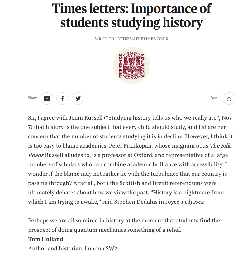 My letter to The Times on the importance of studying history, and my theory as to why student numbers are in decline (with a shout out to <a href="/peterfrankopan/">Peter Frankopan</a>)