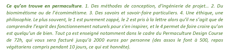 Ok, c’est pas simple de la définir. Il existe même une page régulièrement remise à jour de synthèse des définitions de la permaculture. Mais la notion de base, ce n’est ni le jardinage ni l’agriculture, ni les buttes ni le paillage. C’est la notion de conception d’écosystèmes.