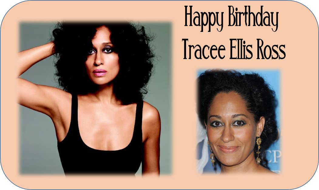 Happy Birthday Tracee Ellis Ross 