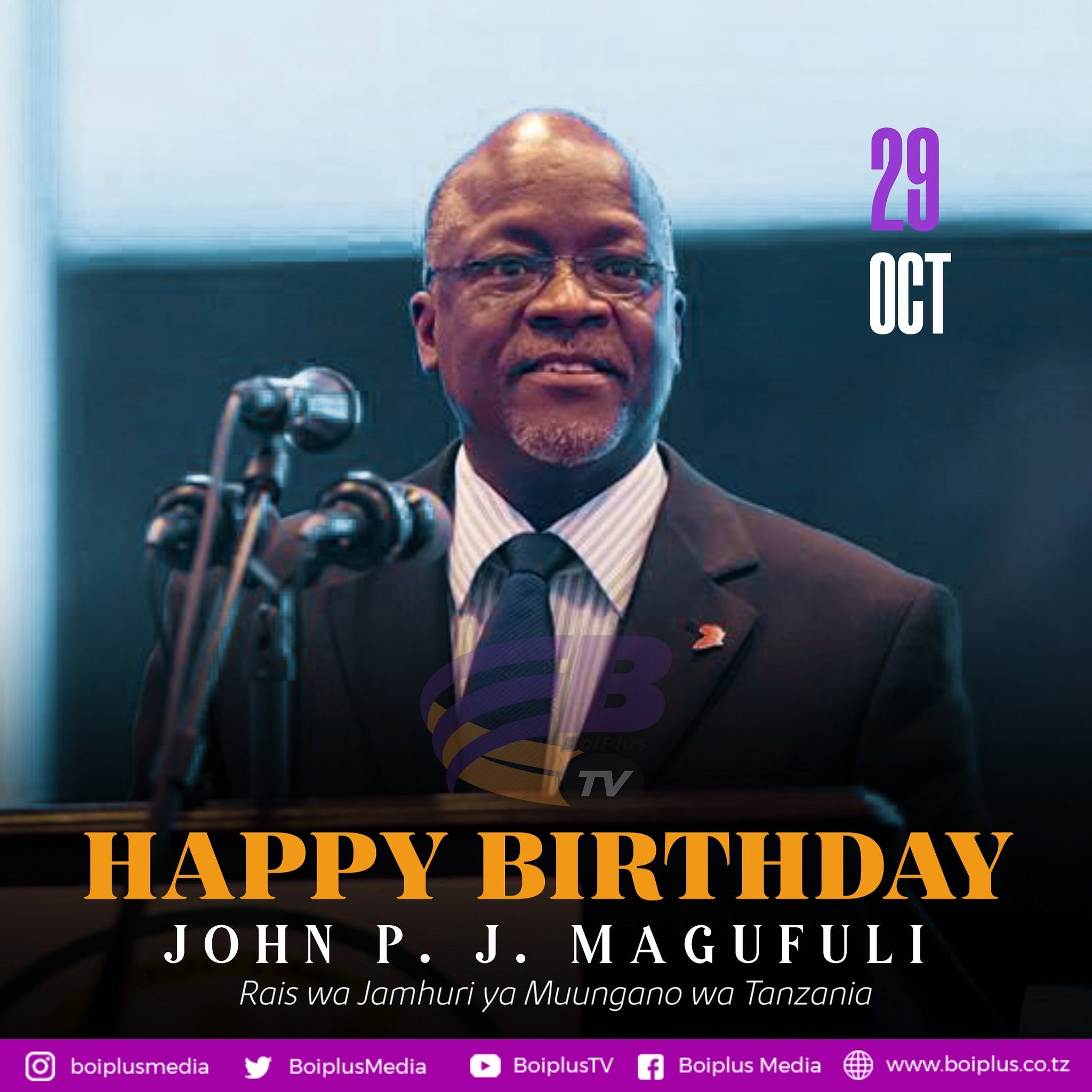 Happy Birthday Mr. President Dr. John J.P. Magufuli 