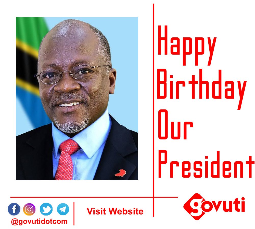 Happy Birthday Our President.
Dr John Pombe Magufuli. 